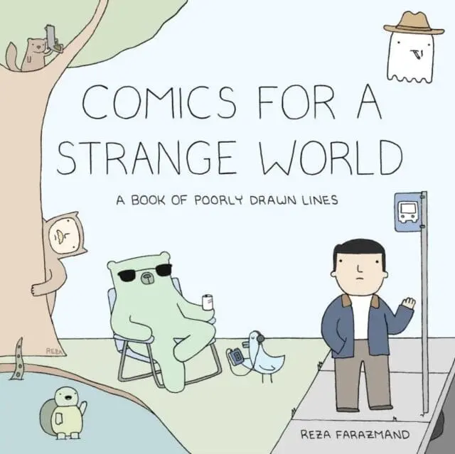 Comics For A Strange World : A Book Of Poorly Drawn Lines By Reza Farazmand 1