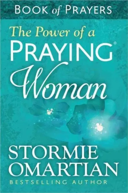 The Power Of A Praying Woman Book Of Prayers By Stormie Omartian 1