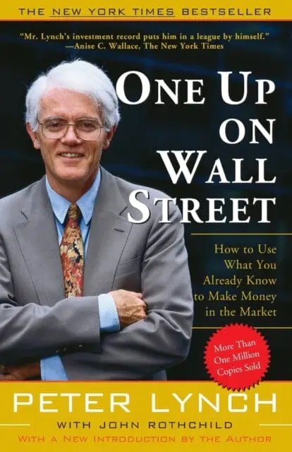 One Up On Wall Street: How To Use What You Already Know To Make Money In The Market By Peter Lynch 1