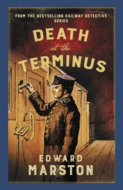 Death At The Terminus : The Bestselling Victorian Mystery Series By Edward Marston 1