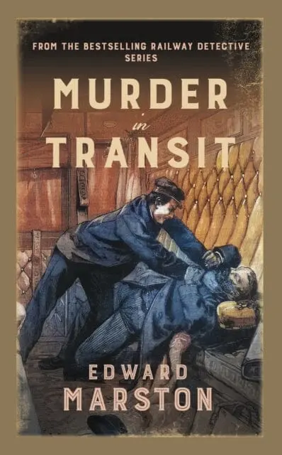 Murder In Transit : The Bestselling Victorian Mystery Series By Edward Marston 1
