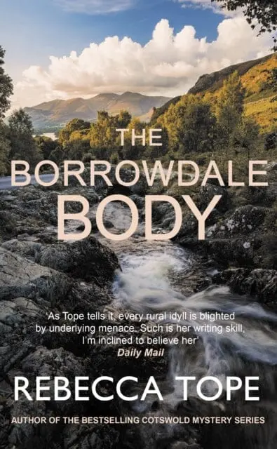 The Borrowdale Body : The Enthralling English Cosy Crime Series By Rebecca Tope 1