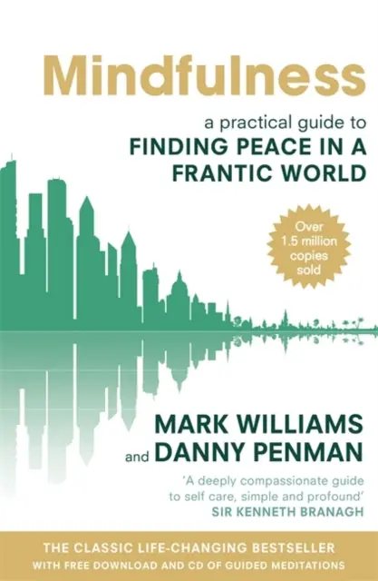 Mindfulness: A Practical Guide To Finding Peace In A Frantic World By Professor Mark Williams 1