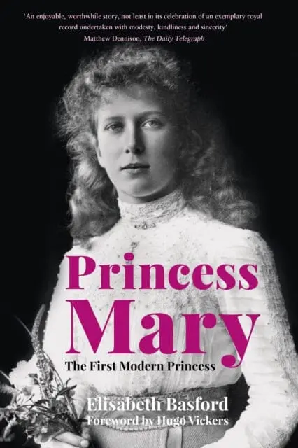Princess Mary: The First Modern Princess By Elisabeth Basford 1
