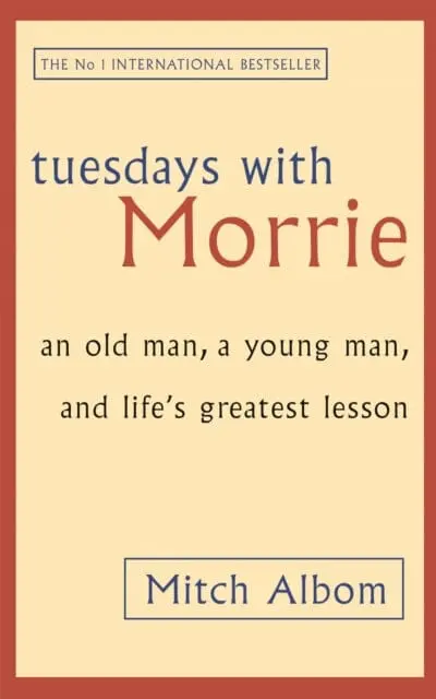 Tuesdays With Morrie  By Mitch Albom 1