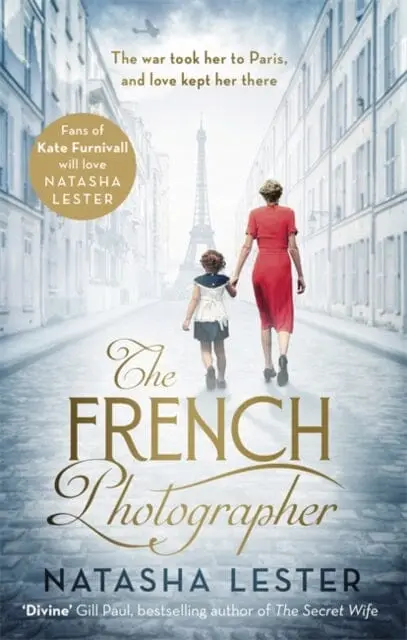 The French Photographer: This Winter Go To Paris, Brave The War, And Fall In Love By Natasha Lester 1