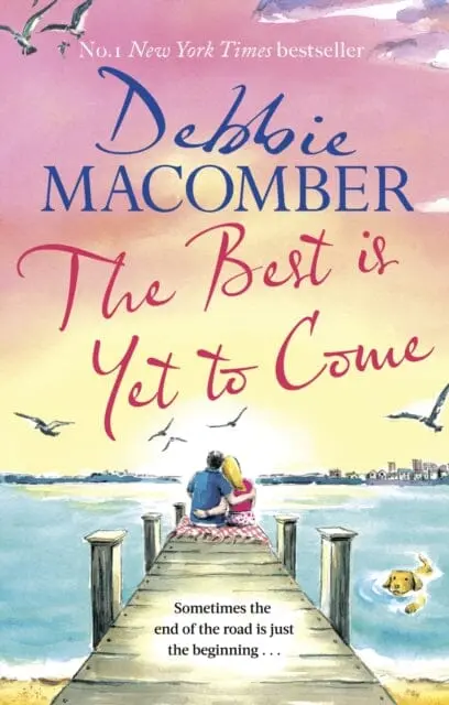 The Best Is Yet To Come : The Heart-Warming New Novel From The New York Times #1 Bestseller 1