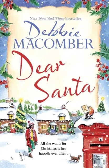 Dear Santa: Settle Down This Winter With A Heart-Warming Romance - The Perfect Festive Read By Debbie Macomber 1
