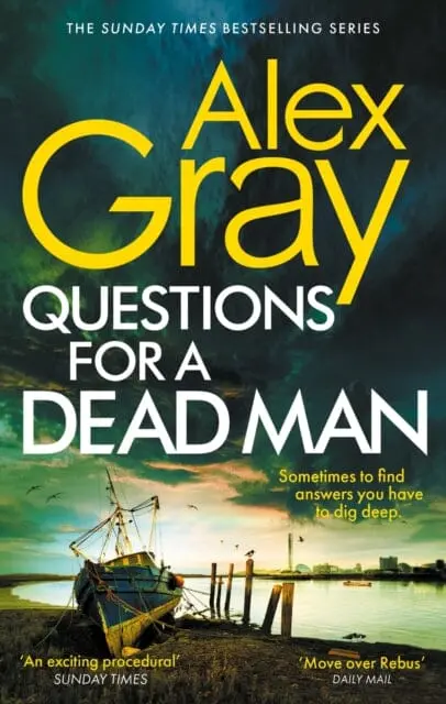 Questions For A Dead Man : The Thrilling New Instalment Of The Sunday Times Bestselling Series By Alex Gray 1