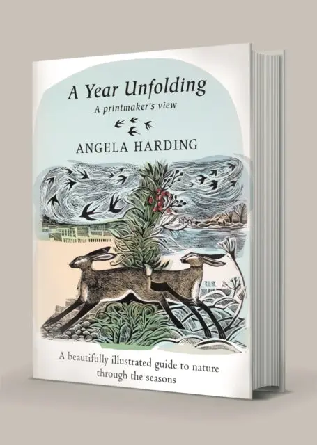 A Year Unfolding: A Printmaker's View By Angela Harding 1