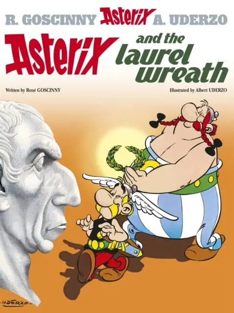 Asterix: Asterix And The Laurel Wreath : Album 18 By Rene Goscinny 1