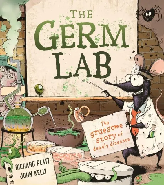 The Germ Lab : The Gruesome Story Of Deadly Diseases 1