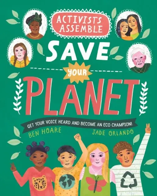 Activists Assemble - Save Your Planet By Ben Hoare 1