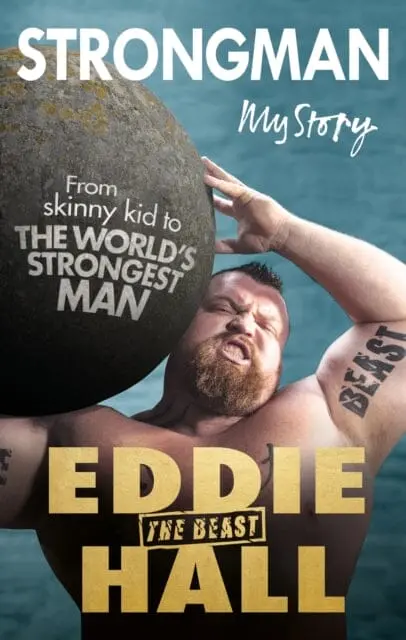 Strongman: My Story By Eddie 'The Beast' Hall 1