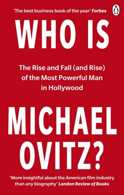 Who Is Michael Ovitz?: The Rise And Fall (And Rise) Of The Most Powerful Man In Hollywood By Michael Ovitz 1