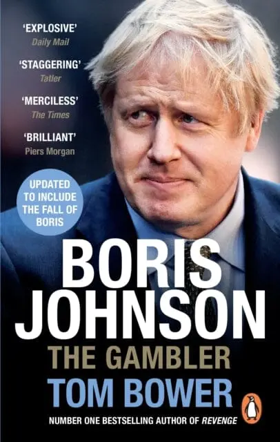 Boris Johnson: The Gambler By Tom Bower 1
