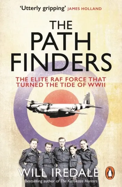 The Pathfinders: The Elite Raf Force That Turned The Tide Of Wwii By Will Iredale 1