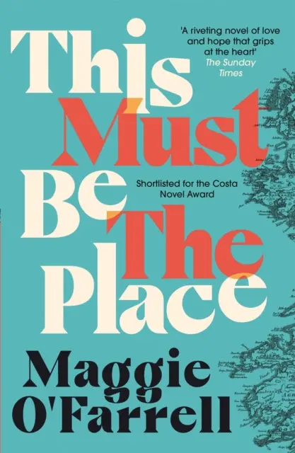 This Must Be The Place By Maggie O'farrell 1