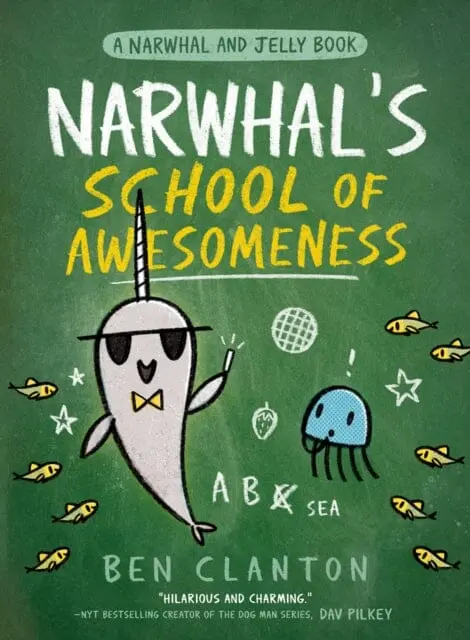 Narwhal's School Of Awesomeness By Ben Clanton 1