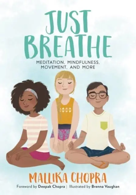 Just Breathe : Meditation, Mindfulness, Movement, And More 1