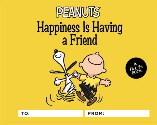 Peanuts: Happiness Is Having A Friend : A Fill-In Book By Charles Schulz 1