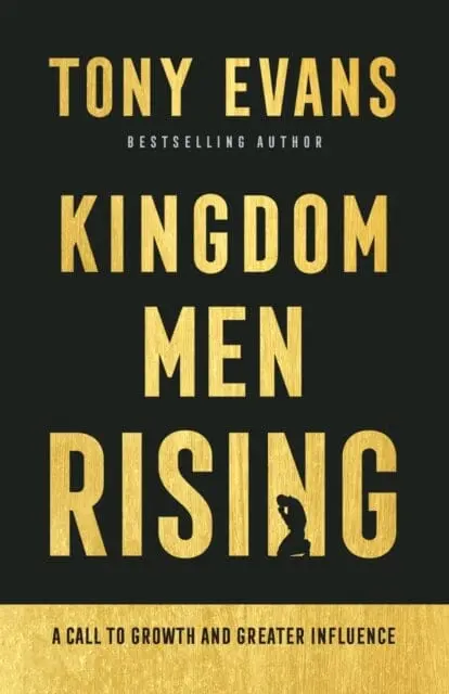 Kingdom Men Rising - A Call To Growth And Greater Influence By Tony Evans 1