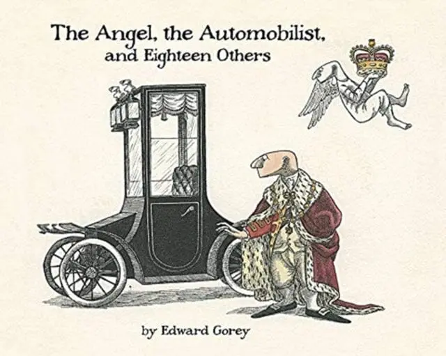 The Angel The Automobilist And Eighteen Others By Edward Gorey 1