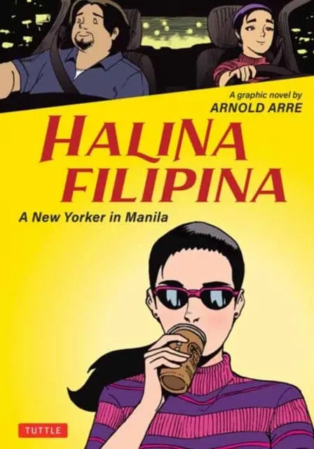 Halina Filipina : A New Yorker In Manila By Arnold Arre 1