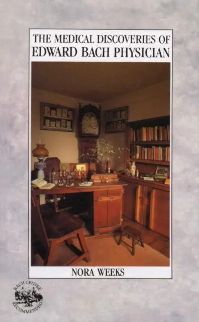 The Medical Discoveries Of Edward Bach Physician 1