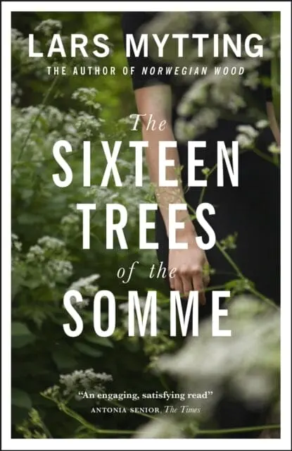 The Sixteen Trees Of The Somme By Lars Mytting 1