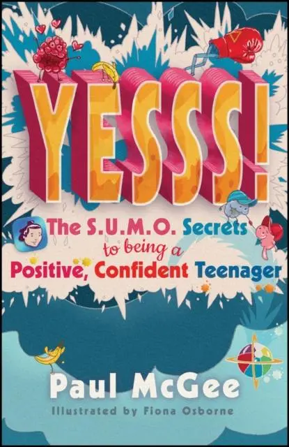 Yesss! : The Sumo Secrets To Being A Positive, Confident Teenager 1