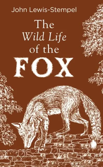 The Wild Life Of The Fox By John Lewis-Stempel 1