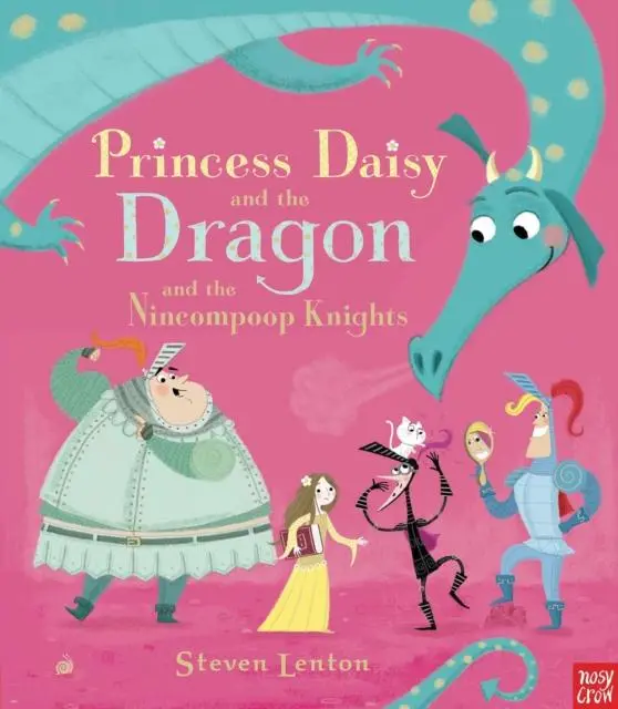 Princess Daisy And The Dragon And The Nincompoop Knights 1