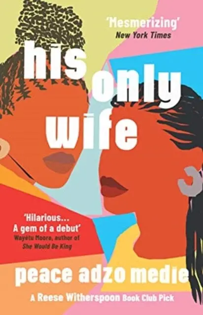 His Only Wife  By Peace Adzo Medie 1