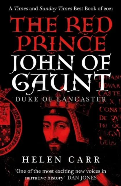 The Red Prince: The Life Of John Of Gaunt, The Duke Of Lancaster By Helen Carr 1