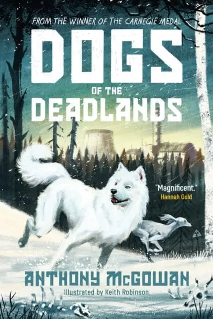 Dogs Of The Deadlands : Shortlisted For The Week Junior Book Awards By Anthony Mcgowan 1