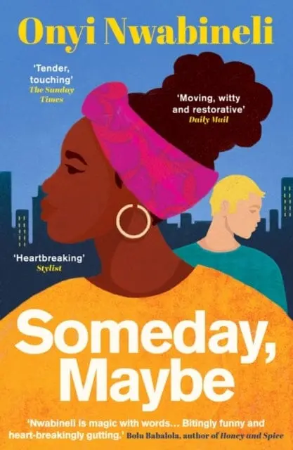 Someday, Maybe By Onyi Nwabineli 1