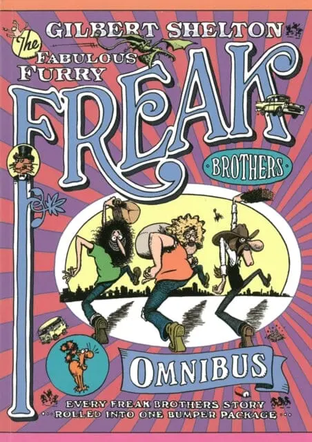 The Freak Brothers Omnibus: Every Freak Brothers Story Rolled Into One Bumper Package By Gilbert Shelton 1