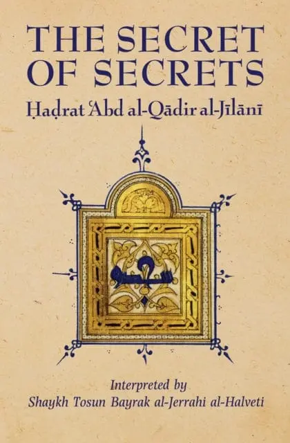 The Secret Of Secrets By 'Abd Al-Qadir Al-Jilani 1