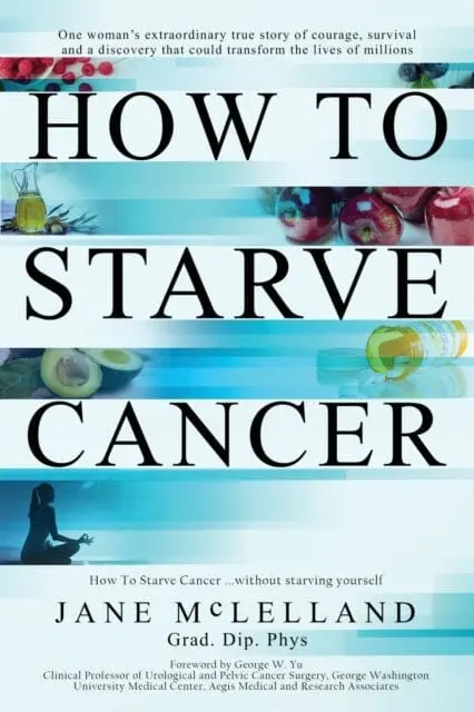 How To Starve Cancer By Jane Mclelland 1