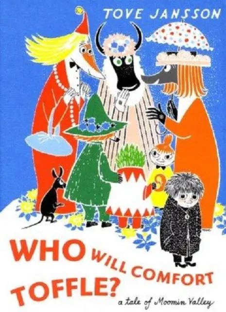 Who Will Comfort Toffle? A Tale Of Moomin Valley By Tove Jansson 1