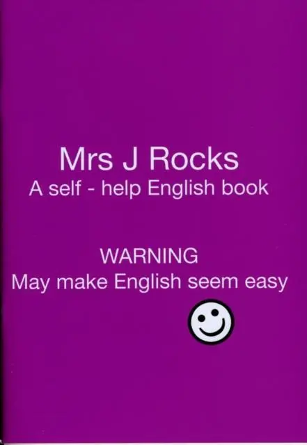 Mrs J Rocks : A Self-Help English Book: Warning May Make English Seem Easy Yes 2 1