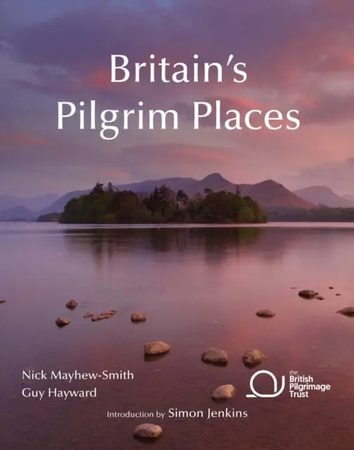 Britain's Pilgrim Places: The First Complete Guide To Every Spiritual Treasure By Nick Mayhew-Smith 1
