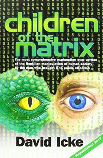 Children Of The Matrix : How An Interdimentional Race Has Controlled The Planet For Thousands Of Years - And Still Does By 1