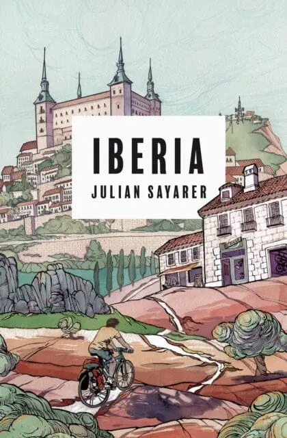 Iberia By Julian Sayarer 1