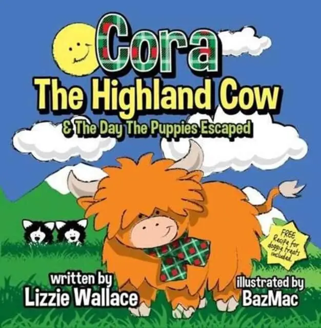 Cora, The Highland Cow : The Day The Puppies Escaped By Lizzie Wallace 1