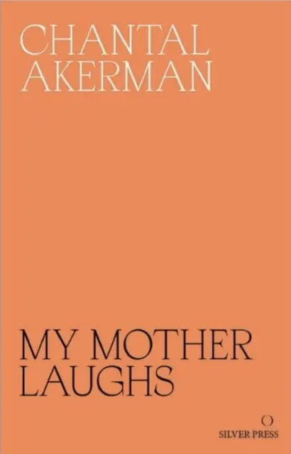 My Mother Laughs By Chantal Akerman 1