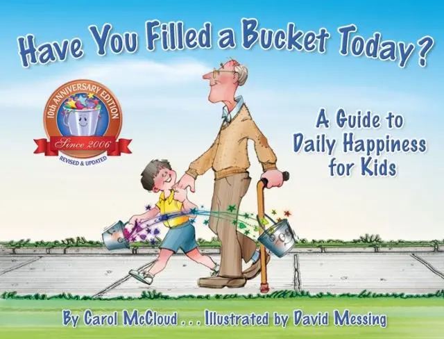 Have You Filled A Bucket Today? : A Guide To Daily Happiness For Kids: 10Th Anniversary Edition 1