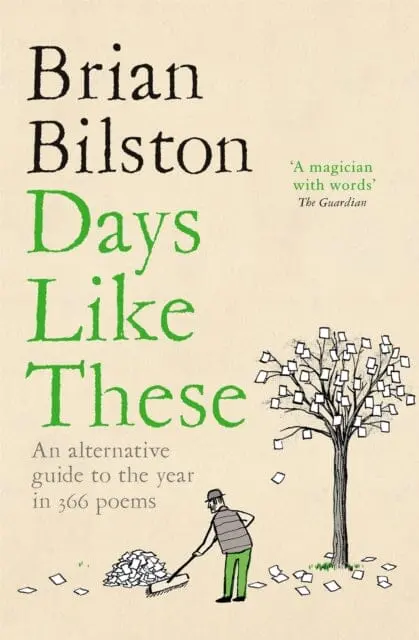 Days Like These : An Alternative Guide To The Year In 366 Poems By Brian Bilston 1