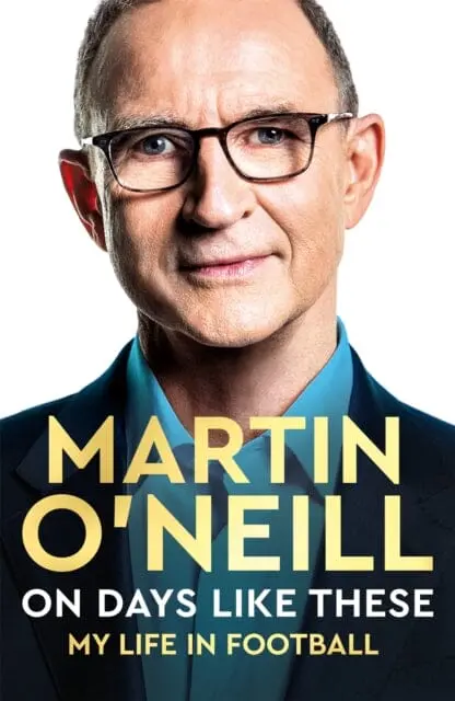 On Days Like These : The Incredible Autobiography Of A Football Legend 1